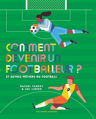 Comment devenir footballeur ? Et autres m&eacute;tiers du football