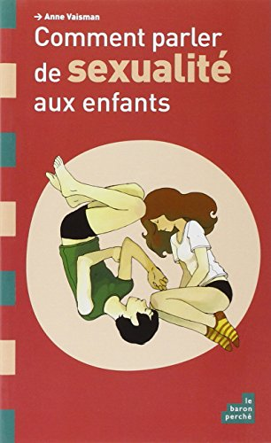 Comment parler de sexualit&eacute; aux enfants