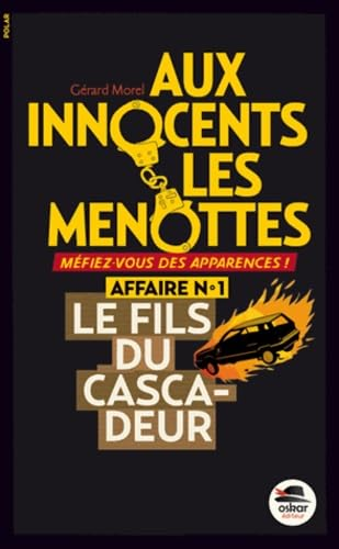 Aux innocents les menottes, 1. Le fils du cascadeur