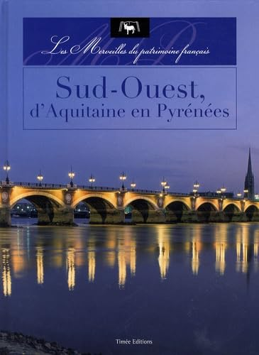 Sud-ouest, d'Aquitaine en Pyren&eacute;es