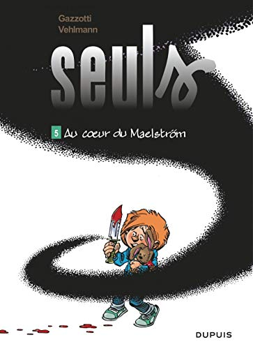 Seuls, 5. Au coeur du Maelstr&ouml;m