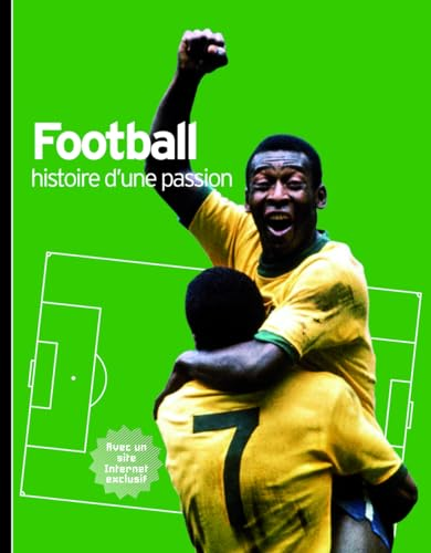 Football : histoire d'une passion