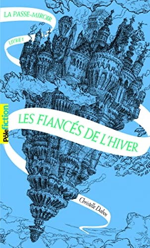 La passe-miroir, 1. Les fianc&eacute;s de l'hiver