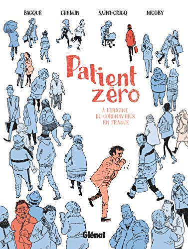 Patient z&eacute;ro. A l'origine du coronavirus en France