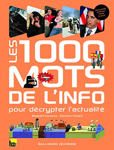 Les 1000 mots de l'info : pour d&eacute;crypter l'actualit&eacute;