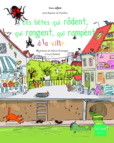 Les b&ecirc;tes qui r&ocirc;dent, qui rongent, qui rampent &agrave; la ville