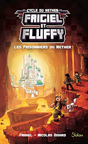 Frigiel et Fluffy, 2. Les prisonniers du Nether
