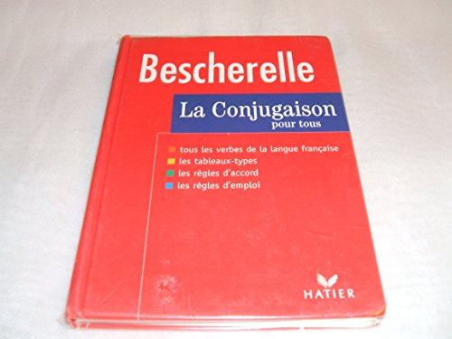 Bescherelle : la conjugaison pour tous : dictionnaire de 12000 verbes