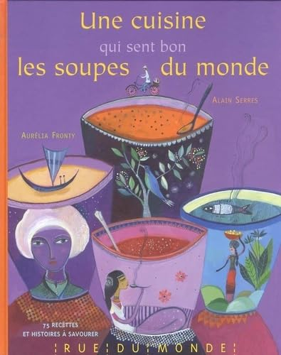 Une cuisine qui sent bon les soupes du monde