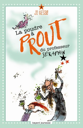 La poudre &agrave; prout du professeur S&eacute;raphin