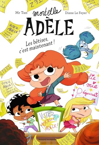 Mortelle Ad&egrave;le (roman), 2. Les b&ecirc;tises, c'est maintenant !