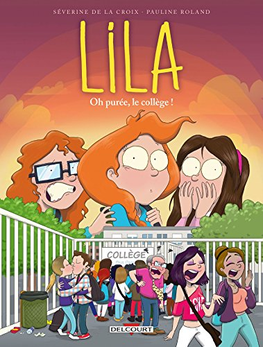 Lila, 3. Oh pur&eacute;e, le coll&egrave;ge !