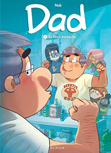 Dad, 7. La force tranquille