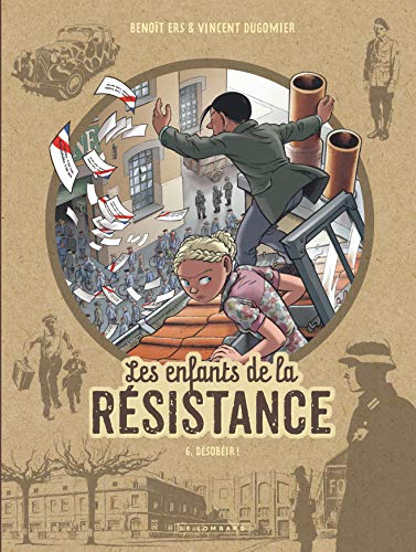 Les enfants de la R&eacute;sistance, 6. D&eacute;sob&eacute;ir !