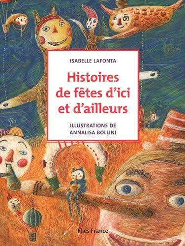 Histoire de f&ecirc;tes d'ici et d'ailleurs