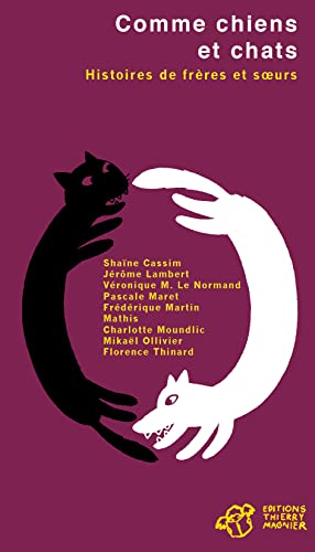 Comme chiens et chats : histoires de fr&egrave;res et soeurs