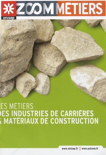 Les m&eacute;tiers des industries de carri&egrave;res et mat&eacute;riaux de construction
