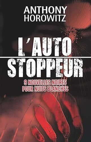 L'auto-stoppeur : 9 nouvelles noires pour nuits blanches