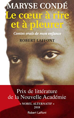 Le coeur &agrave; rire et &agrave; pleurer : contes vrais de mon enfance
