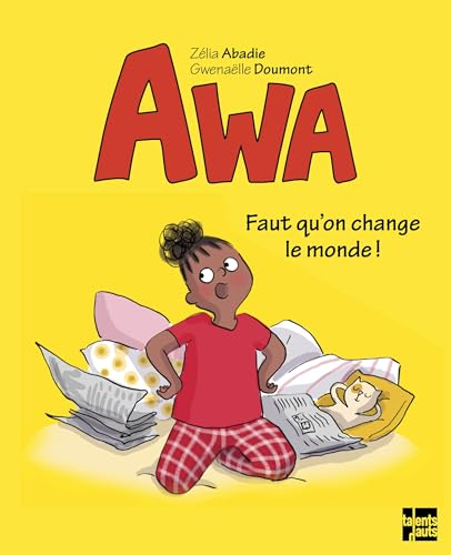 Awa, 1. Faut qu'on change le monde !