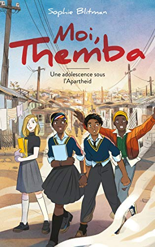 Moi, Themba une adolescence sous l'Apartheid