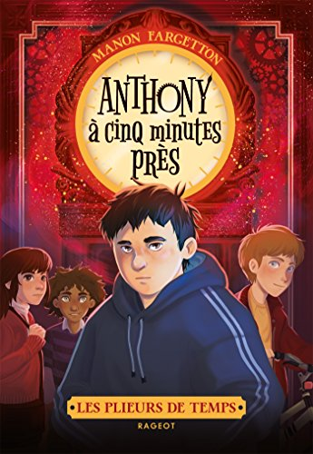 Les plieurs de temps, 2. Anthony &agrave; cinq minutes pr&egrave;s