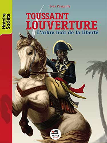 Toussaint Louverture, l'arbre noir de la libert&eacute;