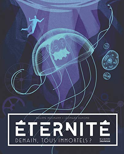 &Eacute;ternit&eacute;, demain, tous immortels ?