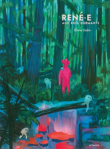 Ren&eacute;&middot;e aux bois dormants