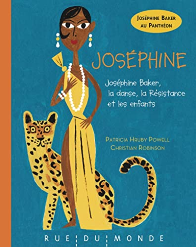 Jos&eacute;phine : Jos&eacute;phine Baker, la danse, la r&eacute;sistance et les enfants