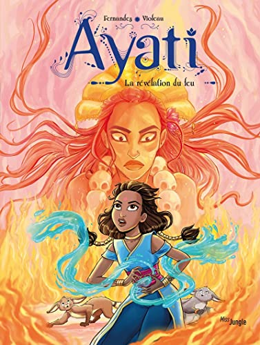 Ayati, 4. La r&eacute;v&eacute;lation du feu