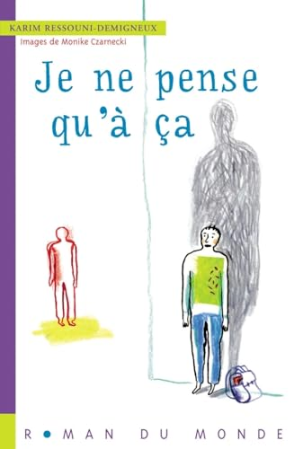 Je ne pense qu'&agrave; &ccedil;a