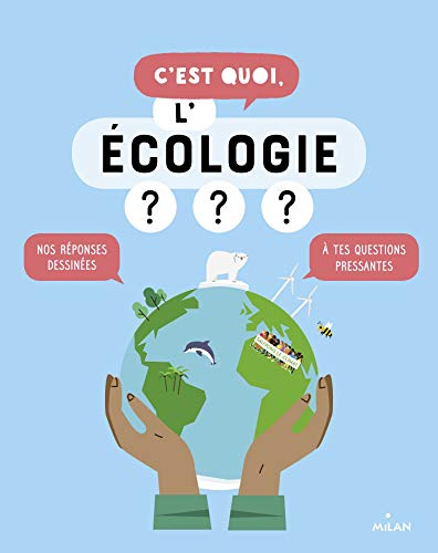 C'est quoi, l'&eacute;cologie ?