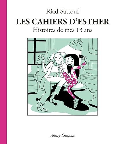 Les cahiers d'Esther, 4. Histoires de mes 13 ans