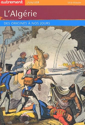 L'Alg&eacute;rie des origines &agrave; nos jours