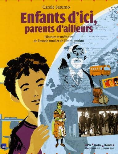 Enfants d'ici, parents d'ailleurs. Histoire et m&eacute;moire de l'exode rural et de l'immigration