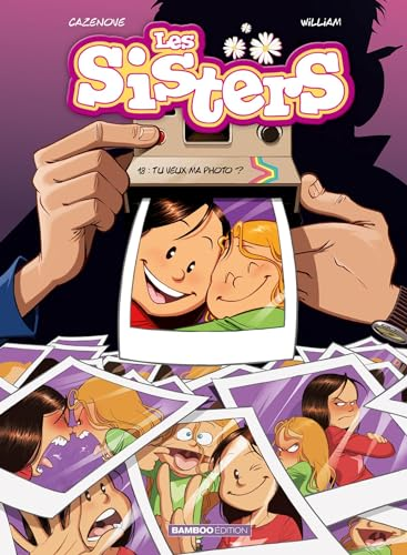 Les Sisters, 18. Tu veux ma photo ?