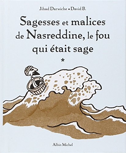 Sagesses et malices de Nasreddine, le fou qui &eacute;tait sage