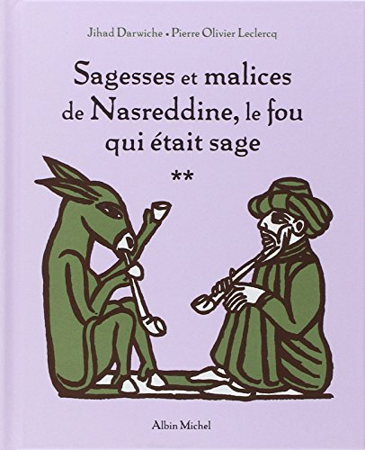 Sagesses et malices de Nasreddine, le fou qui &eacute;tait sage