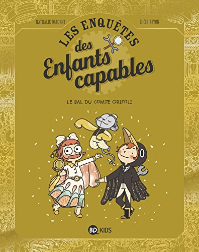 Les enqu&ecirc;tes des enfants capables, 3. Le bal du comte Grifoli