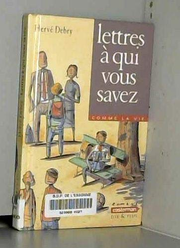 Lettres &agrave; qui vous savez