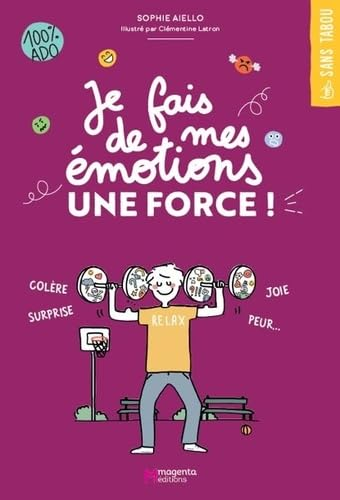 Je fais de mes &eacute;motions une force !