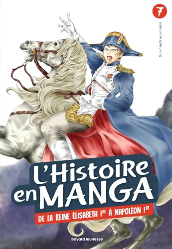 L'histoire en manga, 7. De la reine &Eacute;lisabeth Ire &agrave; Napol&eacute;on Ier