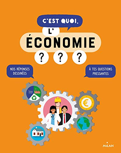 C'est quoi, l'&eacute;conomie ?