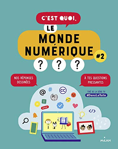 C'est quoi, le monde num&eacute;rique ? t.2