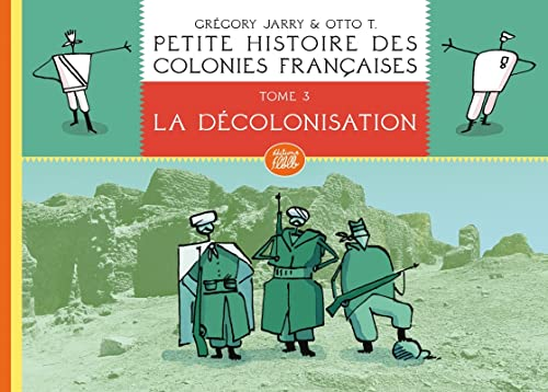 Petite histoire des colonies fran&ccedil;aises, 3. La d&eacute;colonisation