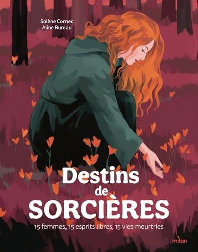 Destins de sorci&egrave;res : 15 femmes, 15 esprits libres, 15 vies meurtries