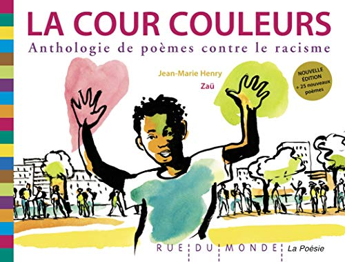 La cour couleurs : anthologie de po&egrave;mes contre le racisme
