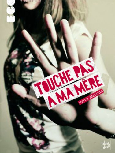 Touche pas &agrave; ma m&egrave;re