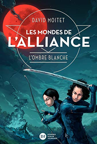 Les mondes de l'alliance, 1. L'ombre blanche